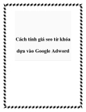 Cách tính giá seo từ khóa dựa vào Google Adword