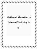 Outbound Marketing và Inbound Marketing là gì?