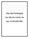 Thực hiện Hashtagging trực tiếp trên website của bạn với #HASHCORE