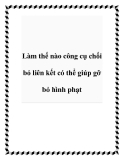 Làm thế nào công cụ chối bỏ liên kết có thể giúp gỡ bỏ hình phạt