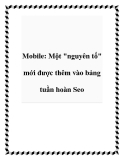 Mobile: Một "nguyên tố" mới được thêm vào bảng tuần hoàn Seo