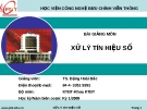 Bài giảng xử lý tin hiêu số - Ts.Đặng Hoài Bắc