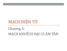 Mạch điện tử - Chương 5 Mạch khuếch đại công suất âm tần