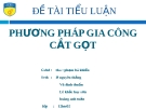 Tiểu luận: "Phương pháp gia công cắt gọt"