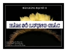 Bài giảng Đại số 11 chương 1 bài 1: Hàm số lượng giác