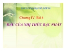 Bài giảng Đại số 10 chương 4 bài 3: Dấu của nhị thức bậc nhất