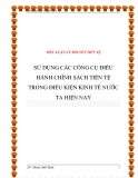 Tiểu luận lý thuyết tiền tệ: Sử dụng các công cụ điều hành chính sách tiền tệ trong điều kiện kinh tế nước ta hiện nay