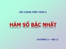 Bài giảng Đại số 9 chương 2 bài 2: Hàm số bậc nhất