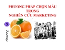 Bài giảng nghiên cứu marketing: Chương 3. Phương pháp chọn mẫu trong nghiên cứu marketing - GV. Dư Thị Chung