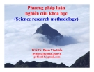 Bài giảng Phương pháp luận nghiên cứu khoa học - PGS.TS. Phạm Văn Hiền