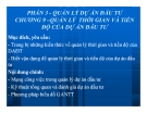 Bài giảng Quản trị dự án đầu tư: Chương 9. Quản lý thời gian và tiến độ của dự án đầu tư - GV: Huỳnh Nhựt Nghĩa