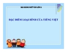 Bài giảng Ngữ văn 11 tuần 25: Đặc điểm loại hình của tiếng việt