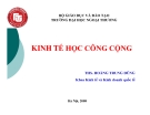 Kinh tế học  công cộng: Chương 4. Các công cụ chính sách can thiệp chủ yếu của Chính phủ trong nền kinh tế thị trường - ThS. Hoàng Trung Dũng