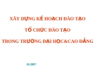        XÂY DỰNG KẾ HOẠCH ĐÀO TẠO   TỔ CHỨC ĐÀO TẠO   TRONG TRƯỜNG ĐẠI HỌC&CAO ĐẲNG                                                 