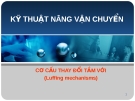  Kỹ thuật nâng vận chuyển - Cơ cấu thay đổi tầm với