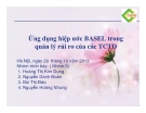 Ứng dụng hiệp ước BASEL trong quản lý rủi ro của các TCTD