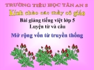 Bài giảng Tiếng việt 5 tuần 26 bài: Mở rộng vốn từ truyền thống