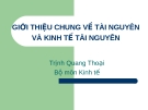 Giới thiệu chung về tài nguyên và kinh tế tài nguyên