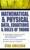 Mathematical & Physical Data, Equations& Rules of Thumb - Stan Gibilisco