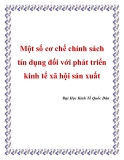 Một số cơ chế chính sách tín dụng đối với phát triển kinh tế xã hội sản xuất