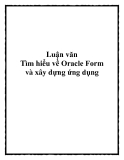 Luận văn Tìm hiểu về Oracle Form và xây dựng ứng dụng