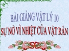 Bài giảng Vật lý 10 bài 36: Sự nở vì nhiệt của vật rắn