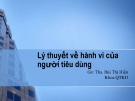 Lý thuyết về hành vi người tiêu dùng - Ths. Bùi Thị Hiền