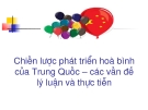 Chiến lược phát triển hoà bình của Trung Quốc – các vấn đề lý luận và thực tiễn