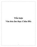 Tiểu luận :Văn hóa ẩm thực Châu Đốc