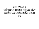 Chương 8- Kế toán hoạt động sản xuất và cung cấp dịch vụ