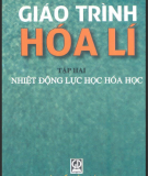 Giáo trình hóa lý tập 2 - Nhiệt động lực học hóa học - Nguyễn Đình Huề