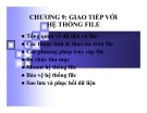Chương 9: Giao tiếp với hệ thống File