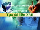 Ngôn ngữ đánh dấu mở rộng -  Chương 03 Tạo tài liệu XML