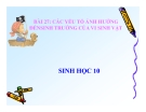 Sinh học 10: Bài giảng Các yếu tố ảnh hưởng đến sinh trưởng của vi sinh vật