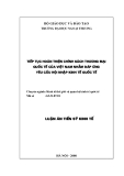 Luận văn: Tiếp tục hoàn thiện chính sách thương mại quốc tế của Việt Nam nhằm đáp ứng yêu cầu hội nhập kinh tế quốc tế.