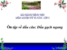 Bài giảng Tiếng việt 5 tuần 34 bài: Ôn tập về dấu câu: Dấu gạch ngang