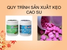 Bài giảng: Quy trình sản xuất kẹo cao su