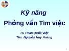 Kỹ năng phỏng vấn tìm việc (Ts. Phan Quốc Việt - Ths. Nguyễn Huy Hoàng)