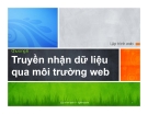 Lập trình web  - Chương 7 Truyền nhận dữ liệu qua môi trường web