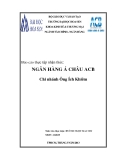 Báo cáo thực tập nhận thức: Ngân hàng Á Châu ACB Chi nhánh Ông Ích Khiêm