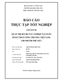 Báo cáo thực  tập tốt nghiệp: Quản trị rủi ro tác nghiệp tại ngân hàng TMCP công thương Việt Nam chi nhánh Thủ Đức