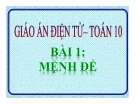 Bài giảng bài 1: Mệnh đề - Toán học 10 - GV.Lê Văn Nam