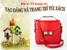 Bài giảng Tạo dáng và trang trí túi xách - Mỹ thuật 9 - GV.N.Bách Tùng