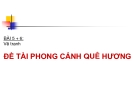 Bài giảng Vẽ tranh đề tài phong cảnh quê hương - Mỹ thuật 9 - GV.N.Bách Tùng