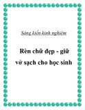 Sáng kiến kinh nghiệm: Rèn chữ đẹp - giữ vở sạch cho học sinh
