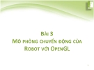 Bài giảng Lập trình mô phỏng robot và hệ cơ điện tử ME4291: Bài 3 - PGS. Phan Bùi Khôi, TS. Phan Mạnh Dần