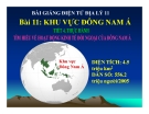 Bài giảng Khu vực Đông Nam Á (tiết 4)- Địa lý 11 - GV.Trần Thanh Nhàn