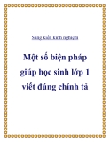 Sáng kiến kinh nghiệm: Một số biện pháp giúp học sinh lớp 1 viết đúng chính tả