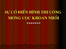 Bài giảng Sự cố khi thi công cọc khoan nhồi