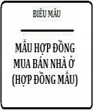 Mẫu hợp đồng mua bán nhà ở (Hợp đồng mẫu)